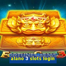 alano 3 slots login